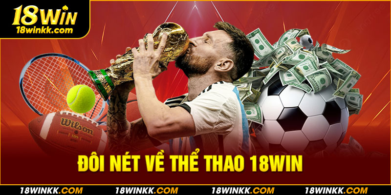 Sơ lược khái quát về sảnh thể thao 18WIN