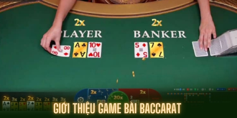 Sơ lược game bài Baccarat