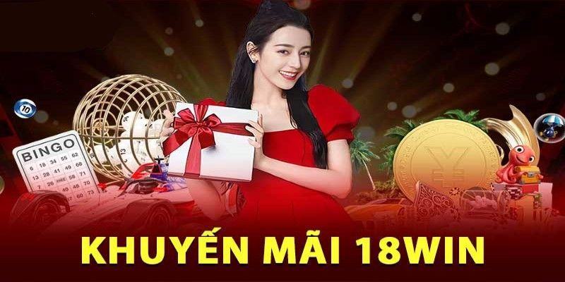 18WIN thường xuyên cung ứng các chương trình khuyến mãi hấp dẫn